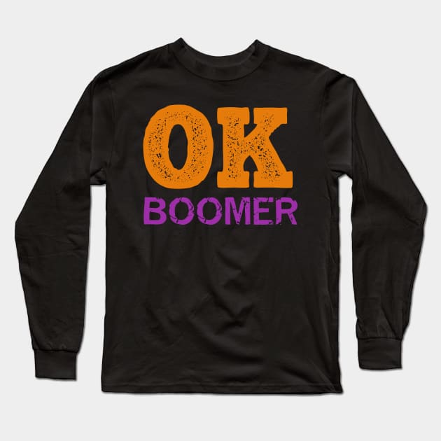 Ok Boomer Long Sleeve T-Shirt by Flipodesigner